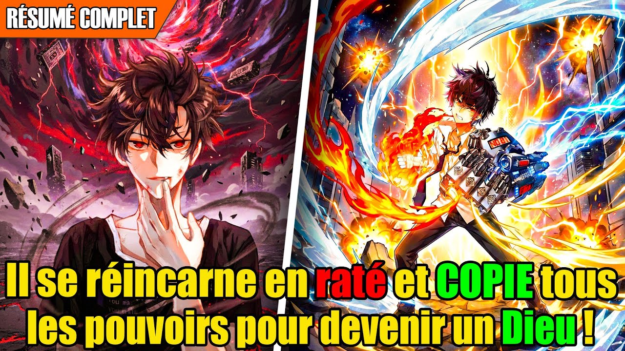 [COMPLET] Il se réincarne en raté et COPIE tous les pouvoirs pour devenir un Dieu ! | Récaps