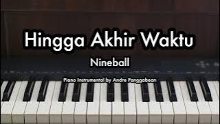 Hingga Akhir Waktu - Nineball | Piano Karaoke by Andre Panggabean