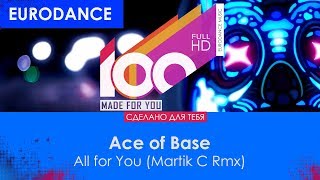 Video thumbnail of "Ace of Base - All for You (Martik C Remix)"