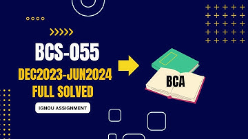 BCS055 IGNOU SOLVED ASSIGNMENT| BCA V SEMESTER | DEC2023-JUN2024