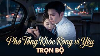 [📺TRỌN BỘ PHIM NGẮN] Lại Rơi Vào Lưới Tình: Tổng Tài Khóc Đỏ Mắt Vì Hối Hận Đuổi Theo Vợ Cũ 😭❤️
