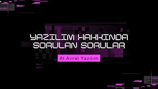 Yazılım Hakkında Sorulan Sorular #2