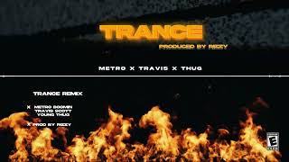 Metro Boomin ft Travis Scott & Young Thug - Trance Remix (Prod by Rizzy)