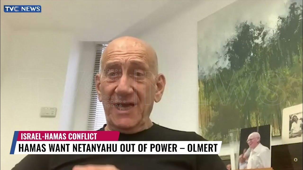Hamas Want Netanyahu Out Of Power – Olmert