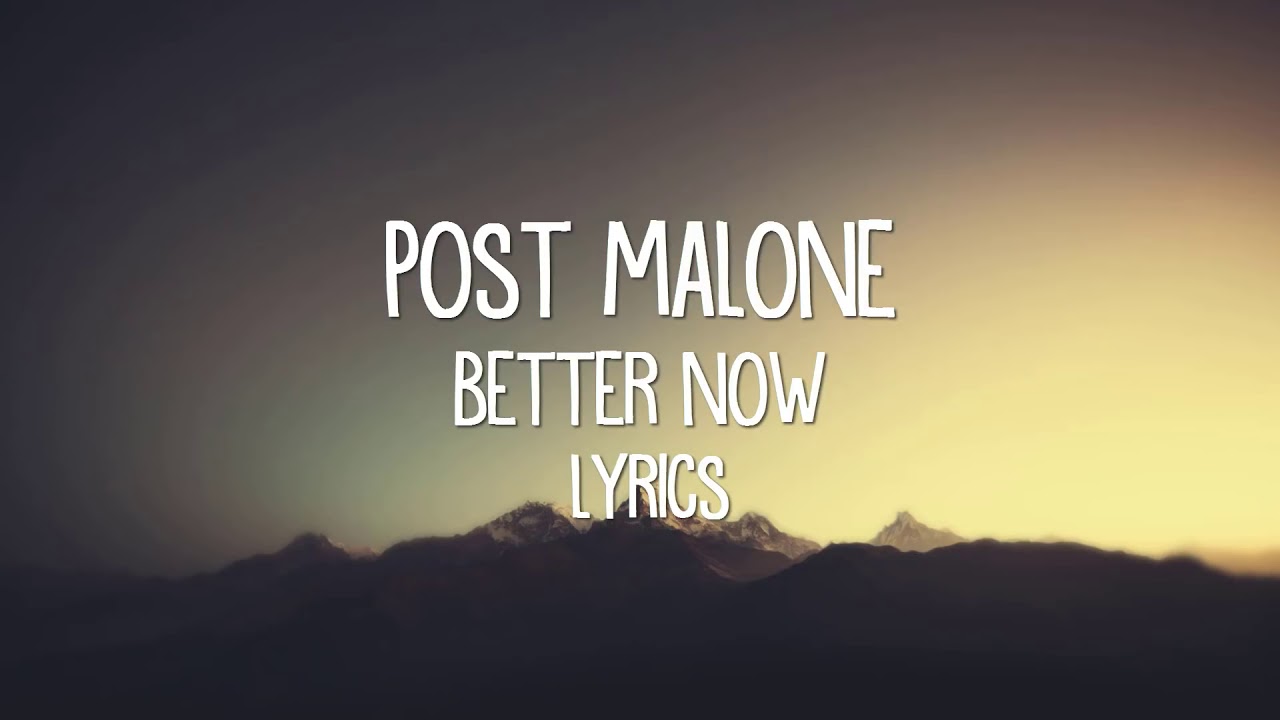 Better now post. Post Malone better Now. Better Now.