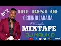 DJ MALIK D - THE BEST OF OCHINJO JARAHA MIXTAPE 2022