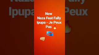 Naza Feat Fally Ipupa (Je peux Pas🤗✌) Extrait 2018