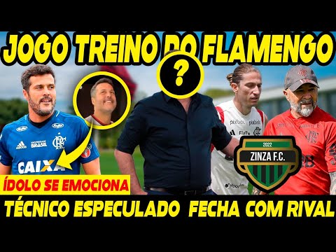 JOGO TREINO DO FLAMENGO | ÍDOLO SE EMOCIONA | TÉCNICO ESPECULADO NO MENGÃO FECHA COM RIVAL