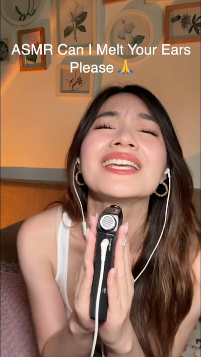 ASMR Can I Melt Your Ears Please #asmr #asmrsounds