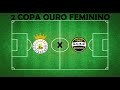 2 Copa Ouro Feminino Sub-17 E.C.S.R Guarujá x Ginga Real 09/10/2024