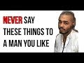 7 Things Not to Say To a Guy You Like | How to Talk To Guys