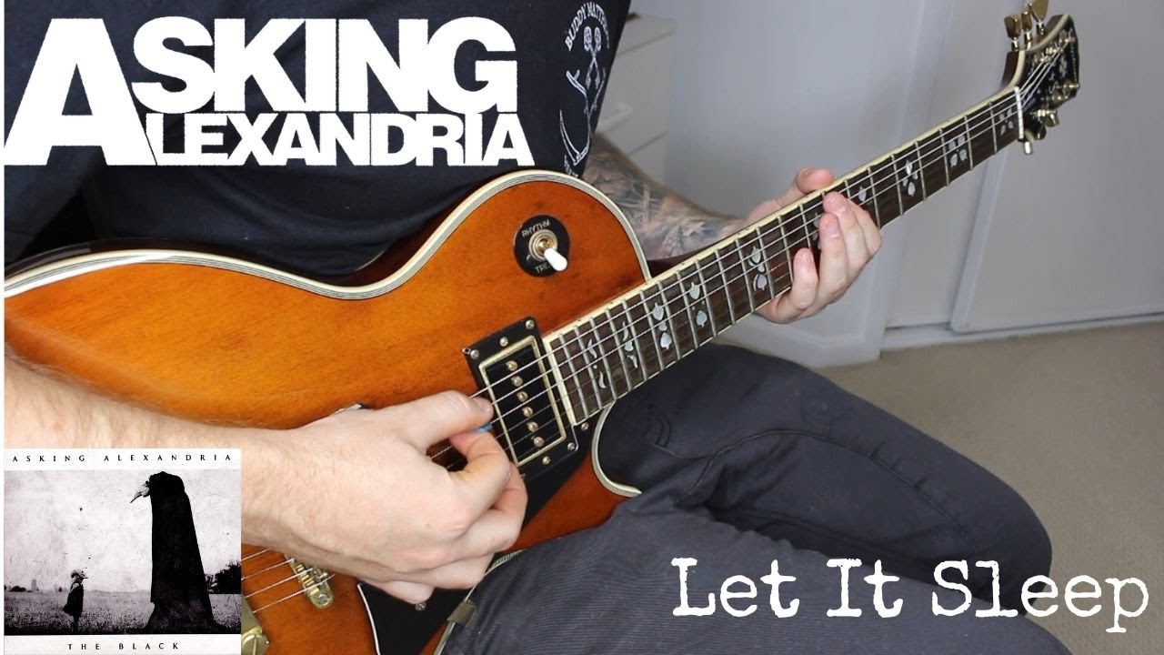 Asking Alexandria - Let It Sleep (Guitar Cover)