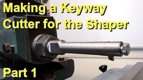 Making a Keyway Cutter for the Shaper Part 1