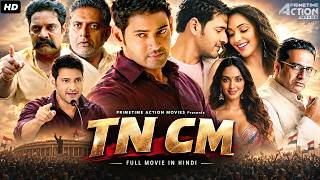 TN CM New (2026) Released Full Hindi Dubbed Movie | Mahesh Babu, Kiara Advani, Prakash Raj