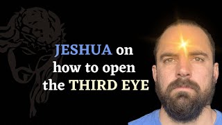 Instructions on how to open the third eye… from Jesus