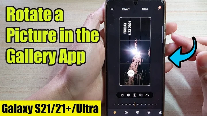 Galaxy S21/Ultra/Plus: How to Rotate a Picture/Image in the Gallery App