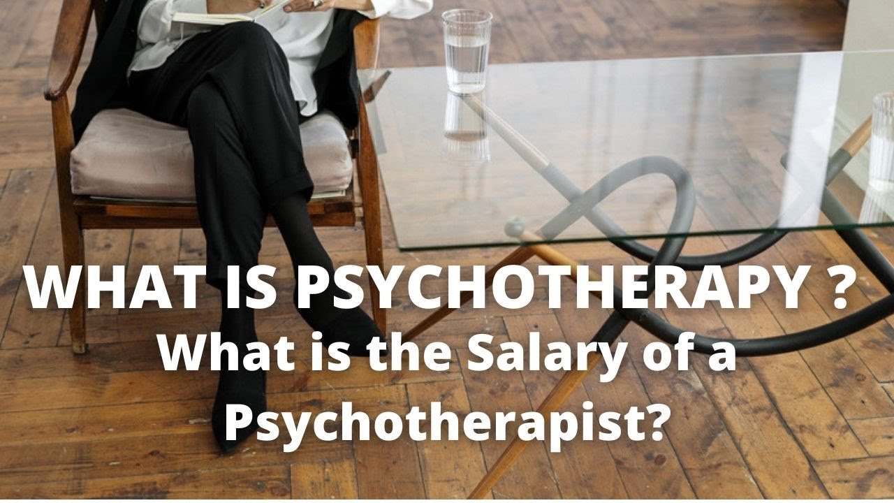 what-is-psychotherapy-plus-the-salary-of-a-psychotherapist-in-2021