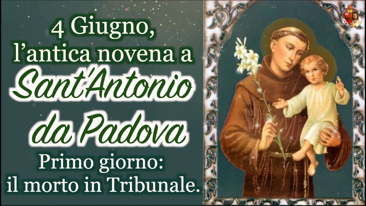 Come è Morto Sant'antonio Da Padova 4 Giugno, l’antica novena a Sant’Antonio da Padova Primo giorno: il