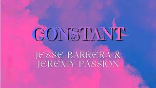 Constant s  Jesse Barrera U0026 Jeremy Passion