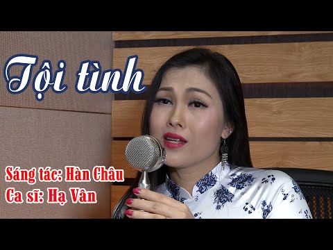 Video Tội Tình - Hạ Vân | Clip không đẹp nhưng Giọng Ca Chạm... - youtube