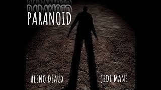 Heeno Deaux X Jede Mane - Paranoid