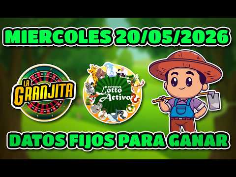 ✅ DATOS DE LOTTO ACTIVO Y LA GRANJITA  PARA HOY  20/05/2026  - Tus Datos Fijos 🎯