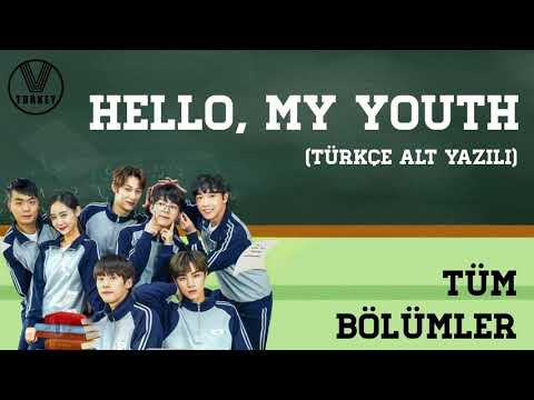 [Linkler Açıklamada] Hello, My Youth (Tüm Bölümler) - Türkçe Alt Yazılı