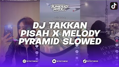 DJ TAKKAN PISAH V2 X MELODY PYRAMID X MAMA AFRIKA BBHC SLOWED BOOTLEG REMIX BY ZERO REMIXER 