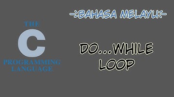 [Bahasa Melayu] Tutorial C - 12 - Do...While Loop