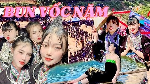 LỄ HỘI BUN VỐC NẶM LỚN NHẤT NGƯỜI LÀO LAI CHÂU II CẢ BẢN ĐI XIN NƯỚC THẦN CẦU MAY I TIỆN PIN TV