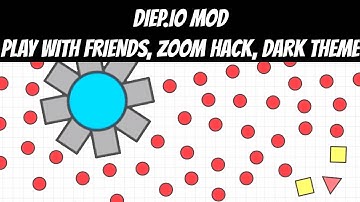 DIEP.IO MOD- PLAY WITH FRIENDS+ZOOM