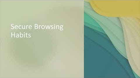 4 - Secure Browsing Habits