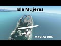 Volando por Isla Mujeres/Volando por México #06/Microsoft Flight Simulator 2020