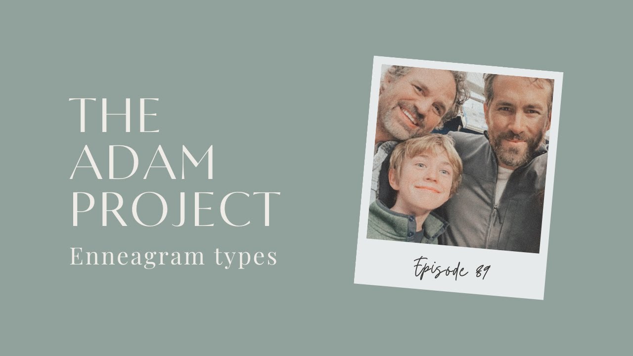 THE ADAM PROJECT Character's Enneagram Types (Netflix Original) | LIV, LAUGH...WHAT?Podcast - Ep. 89