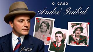 O ESQUECIDO CASO DE ANDRE GUIBAL