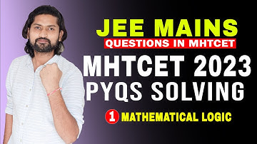 JEE Mains questions in MHTCET | Mathematical Logic 2023 PYQs Solving #jeemains #mhtcet