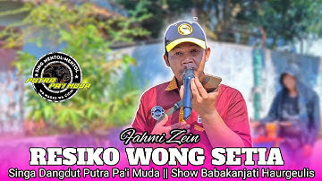 RESIKO WONG SETIA - VOC : FAHMI | PUTRA PA