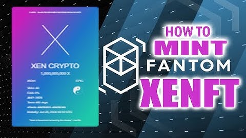 XEN CRYPTO - HOW TO MINT FANTOM XENFT?
