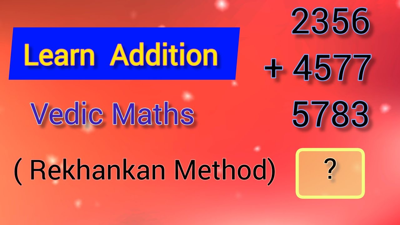 Learn Addition By Vedic Maths Rekhankana Method Fast Method YouTube Learn addition by vedic maths rekhankana method fast method youtube