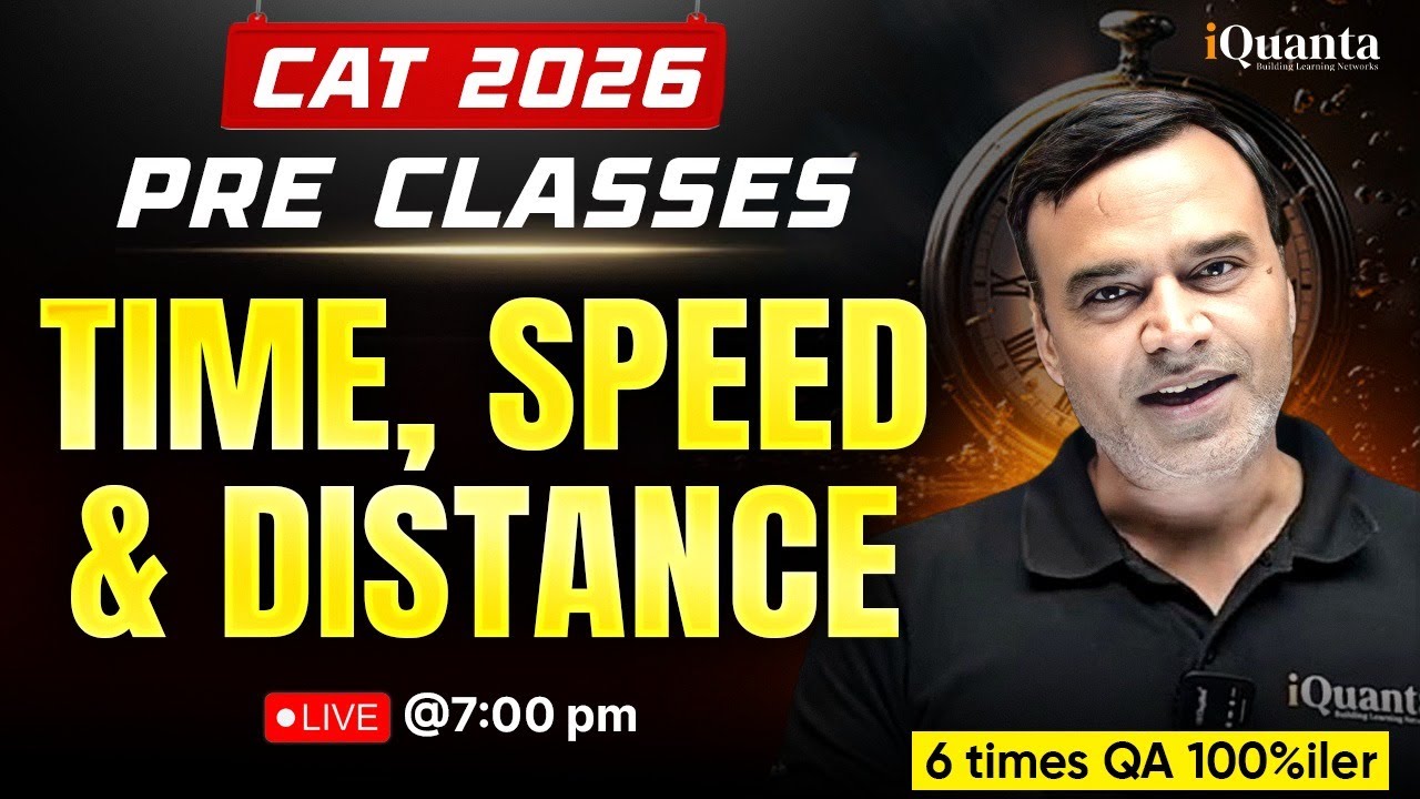 CAT 2026 Pre Classes | Time, Speed & Distance (TSD) – Session 1 | Raj Sir | iQuanta
