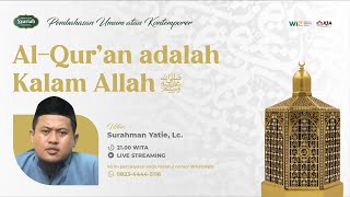 Al-Qur’an adalah Kalam Allah - Ust. Surahman Yatie, Lc.