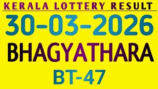 30.03.2026 RESULT KERALA LOTTERY BHAGYATHARA BT-47