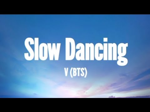 V (BTS) - 'Slow Dancing' Easy Lyrics