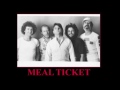 Meal ticket  last one to know  from code of the road  1977