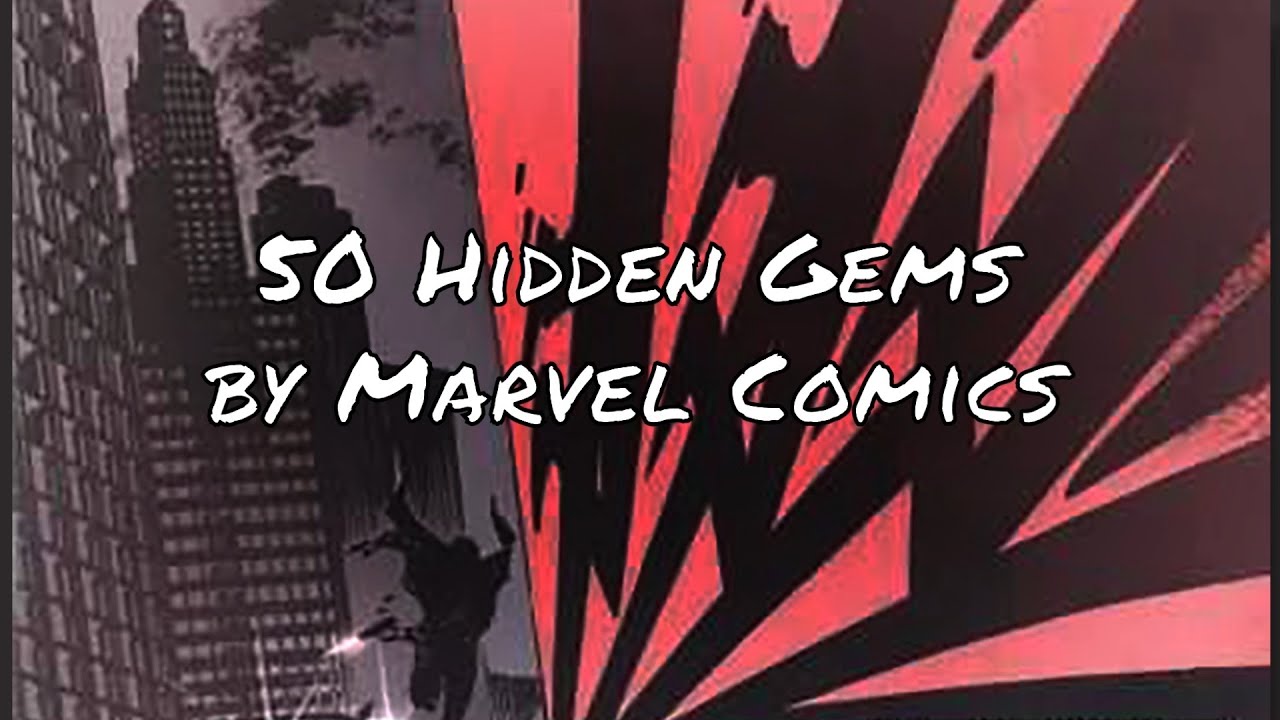 50 Marvel Comics' Hidden Gems