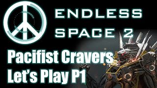 Endless Space 2 [1.0] - Let's Play Pacifist Cravers Pt. 1