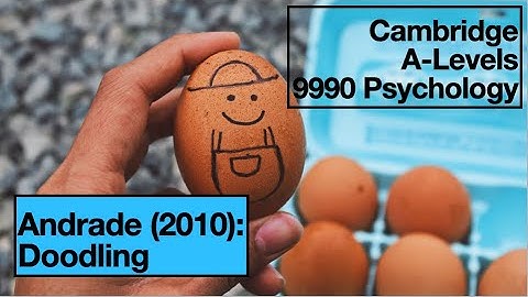 Andrade (2010): Doodling - A-Levels 9990 Psychology