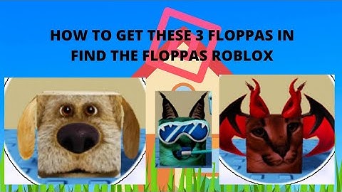 Find the floppas Roblox:How to Find 3 floppas🐱🐱