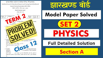 JAC Term 2 Physics Model Question Paper Set 2 , Model Paper Solution Part A