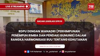 BALEG DPR RI RDPU DENGAN PERHIMPUNAN PENEMPUH RIMBA DAN PENDAKI GUNUNG TENTANG RUU KEHUTANAN